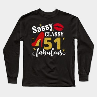 Sassy classy 51 fabulous Long Sleeve T-Shirt